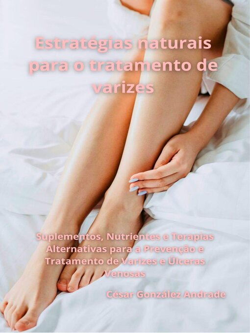 Title details for Estratégias naturais para o tratamento de varizes by César González Andrade - Available